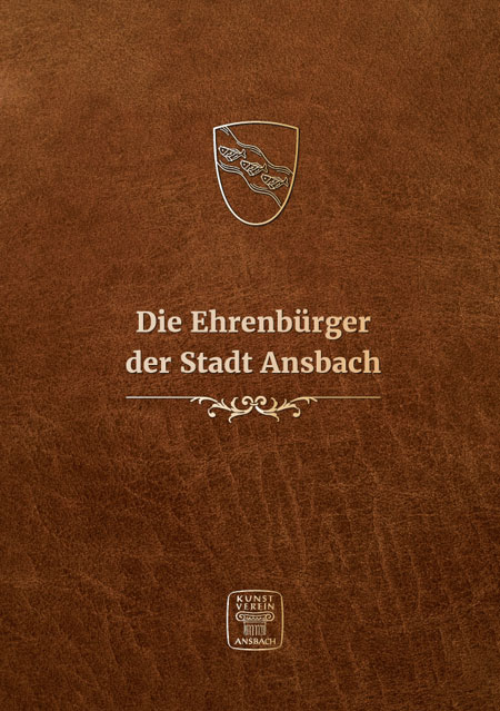 Die Die Ehrenbürger der Stadt Ansbach